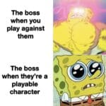 Spongebob Memes Spongebob,  text: The boss when you play against them The boss when they