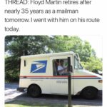 Wholesome Memes Wholesome memes, Floyd, Florida text: THREAD: Floyd Martin retires after nearly 35 years as a mailman tomorrow. I went with him on his route today. wuw.usps.com IJNITED srnres ros mt SERVICE  Wholesome memes, Floyd, Florida