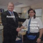 Dank Memes Dank, India, Chinese, Reddit, Indians, TikTok text: Reddi India deleting TikTok  Dank, India, Chinese, Reddit, Indians, TikTok