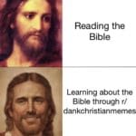 Christian Memes Christian,  text: Reading the Bible Learning about the Bible through r/ dankchristianmemes  Christian, 