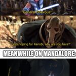 Star Wars Memes Prequel-memes, Anakin, Ahsoka, Obi Wan, Maul, Kenobi text: "General "l wa&s hoping for Kenobi, why are you here?" MEANWHILE MANDALORE: "Hello there" 