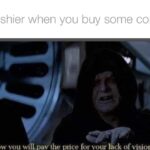 Star Wars Memes Ot-memes,  text: The cashier when you buy some contacts: Now vou willpav the price for your lack of vision  Ot-memes, 