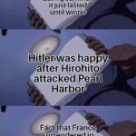 History Memes History, Hitler, Russia, Germany, French, Japan text: NIGGA, READ Both Hitler and Napoleon invaded Russia during summer," it just lasteg/ until winter Uitlenwas happy after Hirohito attacked Pearl Harbor Fact that France surrendered in WW2 dont change fact that they have rich and successful military history néwbies *screaming* NOOOOOOOY  History, Hitler, Russia, Germany, French, Japan
