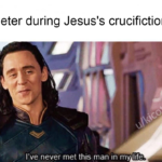 Christian Memes Christian,  text: Peter during Jesus