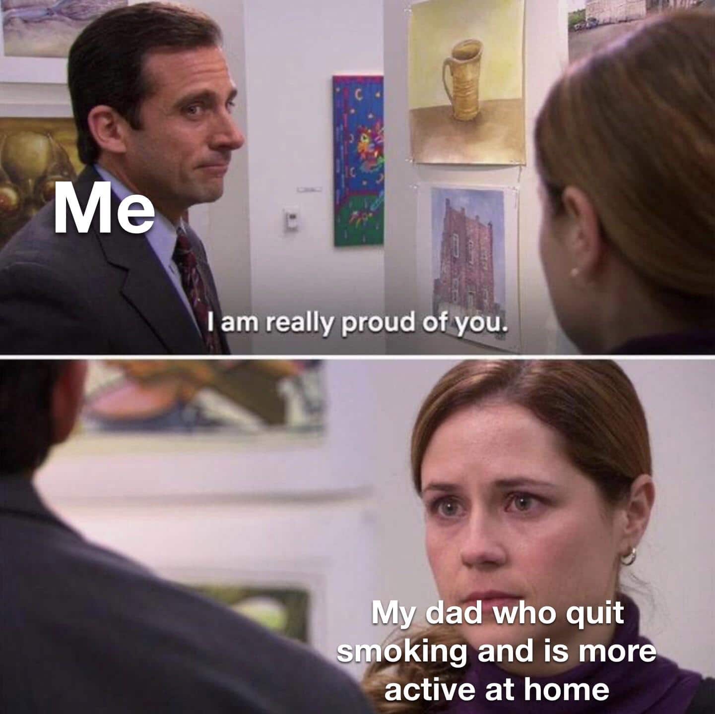 Wholesome memes, Dad Wholesome Memes Wholesome memes, Dad text: I m really proud of you.' My dad who quit smoking and is more active at home 