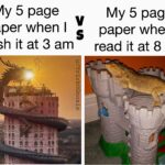 other memes Funny, Fisher Price, Visible, Thailand text: My 5 page My 5 page paper when I S paper when I finish it at 3 am read it at 8 am  Funny, Fisher Price, Visible, Thailand