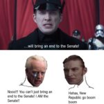 Star Wars Memes Sequel-memes, Hux text: ...will bring an end to the Senate! Nooo!!! You can