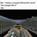 Star Wars Memes Prequel-memes, FOV text: Me: *nnakes a prequel Minecraft menne* *two people like it* e democra y 