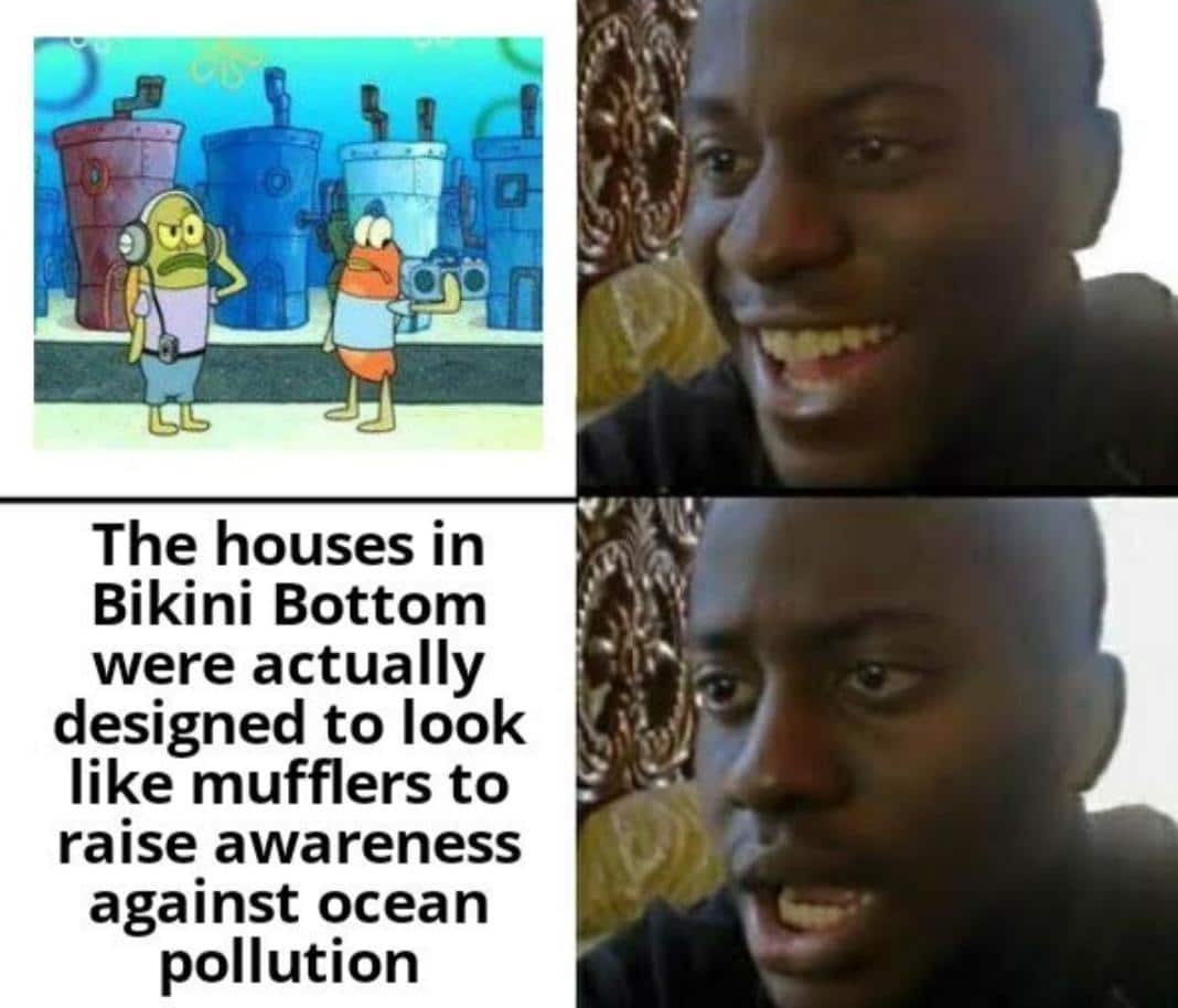 Spongebob, Bikini Atoll Spongebob Memes Spongebob, Bikini Atoll text: The houses in Bikini Bottom were actually designed to look like mufflers to raise awareness against ocean pollution 