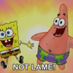Spongebob Not Lame! Spongebob meme template blank  Spongebob, Patrick, Cool, Lame