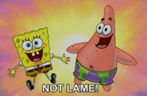 Spongebob Not Lame!  Cool meme template