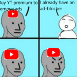other memes Funny, Block Origin, Block, YT Music, Vanced, Ublock text: Buy YT premium to I already have an rem ds ad-bloc er 