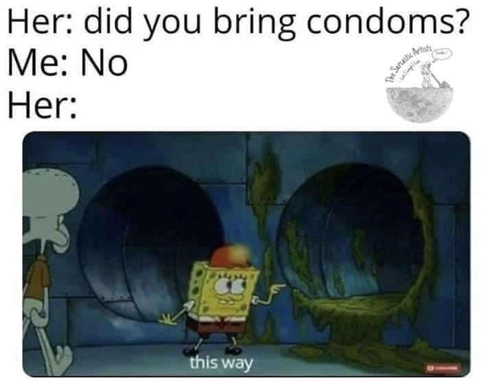 Spongebob, HIV, Visit, OC, Negative, JPEG Spongebob Memes Spongebob, HIV, Visit, OC, Negative, JPEG text: Her: did you bring condoms? Her: this way 