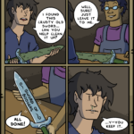 Comics Swords ~ clean, Swords, Clean text: DONE! SWORDS I FOUND THIS CRUSTY OLD SWORD... CAN YOU HELP CLEAN IT up? CDXVI WELL SURE! JUST LEAVE IT TO ME. ...Y—YOU KEEP IT. WWW.SWORDSCOMIC.COM 