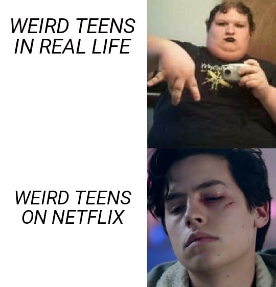 Funny, Netflix, Jughead, Cole, Ben other memes Funny, Netflix, Jughead, Cole, Ben text: WEIRD TEENS IN REAL LIFE WEIRD TEENS ON NETFLIX 