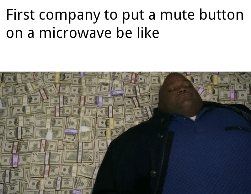 Funny, Samsung, Alexa, AMA other memes Funny, Samsung, Alexa, AMA text: First company to put a mute button on a microwave be like 