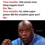 cringe memes Cringe, Facebook text: Time traveller: Did corona virus thing happen here? Me Yes... Time traveller: So, what super- power did the mutation gave you? Me: ttf /Sarcasmlol  Cringe, Facebook