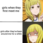Anime Memes Anime,  text: girls when they first meet me girls after they