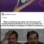 Spongebob Memes Spongebob, Singapore, Japanese, Indian, Germany, Poland text: When a Serb kills an Austrian in Bosnia so you, an Englishman, must fight the Ger ans in France goulashnikov-concern I raise you When an Austrian guy takes over Germany and invades Poland with Russia so you as an Indian are sent by the British to Singapore to fight the Japanese. i