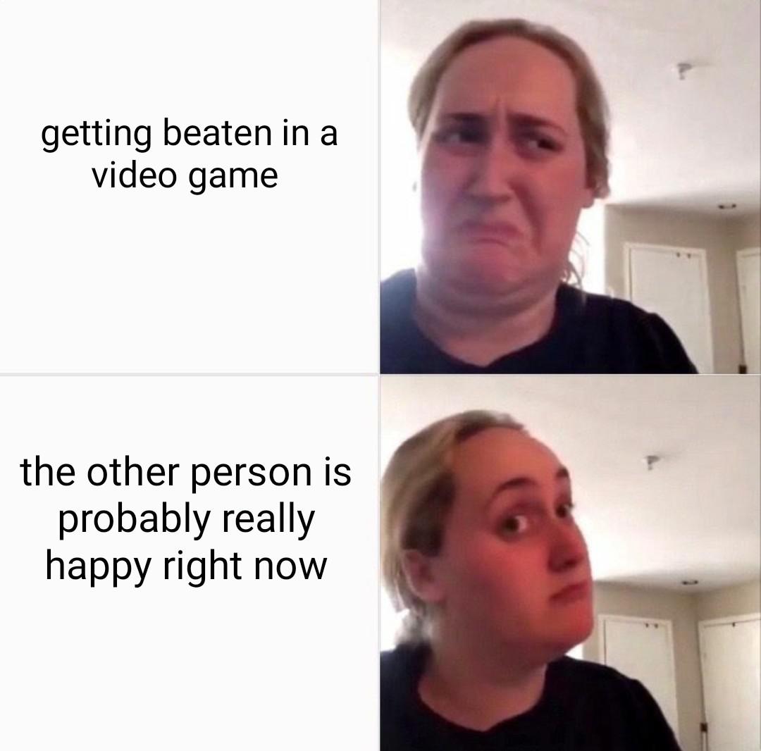 Wholesome memes, Look Wholesome Memes Wholesome memes, Look text: getting beaten in a video game the other person is probably really happy right now 