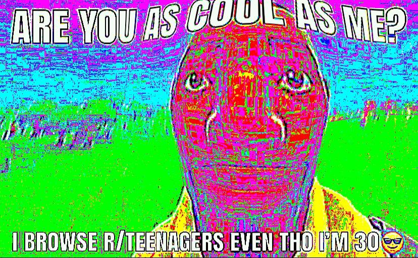 Deep-fried,  Deep Fried Memes Deep-fried,  text: OR)EØIUJIS I BROWJSENTEEN THO I'M 