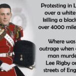 boomer memes Political, No text: Protesting in London over a white man killing a black man over 4000 miles away. Where was the outrage when a black man murdered Lee Rigby on the streets of England?  Political, No