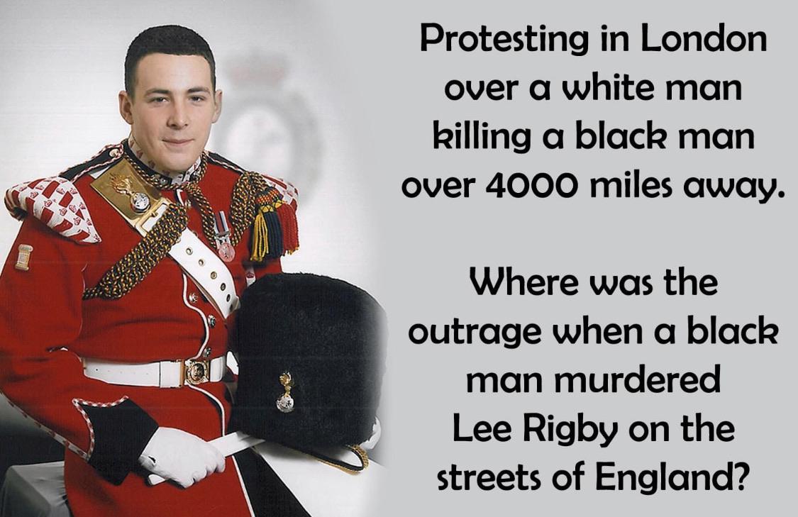 Political, No boomer memes Political, No text: Protesting in London over a white man killing a black man over 4000 miles away. Where was the outrage when a black man murdered Lee Rigby on the streets of England? 