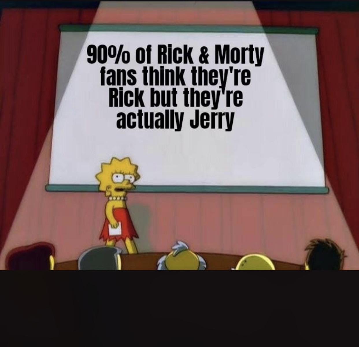 Dank, Jerry, Rick, Beth, Summer, Mr other memes Dank, Jerry, Rick, Beth, Summer, Mr text: 900/0 of Rick & Mort! fans think they're Rick but they re actUallY Jerry 