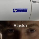 Star Wars Memes Prequel-memes, Alaska, Texas, Western Australia, Laughs, Visit text: MY STATE IS BIGGER THAN YOUR STATE. Alaska Oh I don