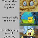 Dank Memes Dank, OC, Xbox, TheLegend2 text: Your mother has a new boyfriend He is actually really cool He calls you by your old gamertag  Dank, OC, Xbox, TheLegend2