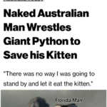 other memes Funny, Australia, Florida, Australian, USA, Florida Man text: Australia Today Naked Australian Man Wrestles Giant Python to Save his Kitten "There was no way I was going to stand by and let it eat the kitten." Our battle Florida Man ill be legendary! 