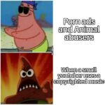 Spongebob Memes Spongebob, Tube, Susan text: Porn ads and Animal abusers When a small youtuber uses a copyrighted music  Spongebob, Tube, Susan