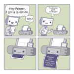other memes Funny, English, System3, Spanish, No, Matt text: Hey Printer, I got a question. Could you print out trash? People who are mean to the nice teacher  Funny, English, System3, Spanish, No, Matt