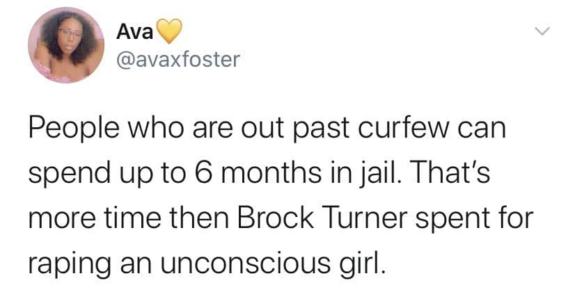 Women, Criminal feminine memes Women, Criminal text: Ava C) @avaxfoster People who are out past curfew can spend up to 6 months in jail. That's more time then Brock Turner spent for raping an unconscious girl. 