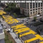 boomer memes Political,  text: AMERICA CAN AN ETHNIC GROUP HAVE BLACK AWARENESS BLACK HOLIDAY, BLACK ONLY COLLEGES, BLACK DATING SITES, BLACK ONLY BARS AND CLUBS TURN AROUND AND  Political, 