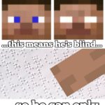 minecraft memes Minecraft, Herobrine, LSD text: Herobrine has no pupils... ...this means he