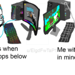 other memes Funny, FPS, Minecraft, PC, Dell, Mac text: Pro gamers when their fps drops below 140 Me with 26 fps in minecraft  Funny, FPS, Minecraft, PC, Dell, Mac