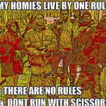 Deep Fried Memes Deep-fried, No text: MY H0MlEs LIVE ONE RULE NO RUNES  Deep-fried, No