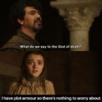Game of thrones memes Game of thrones, Arya, Stabbed, Waif, Thrones, Stark text: What do we say to the God of death? I have plot armour so there