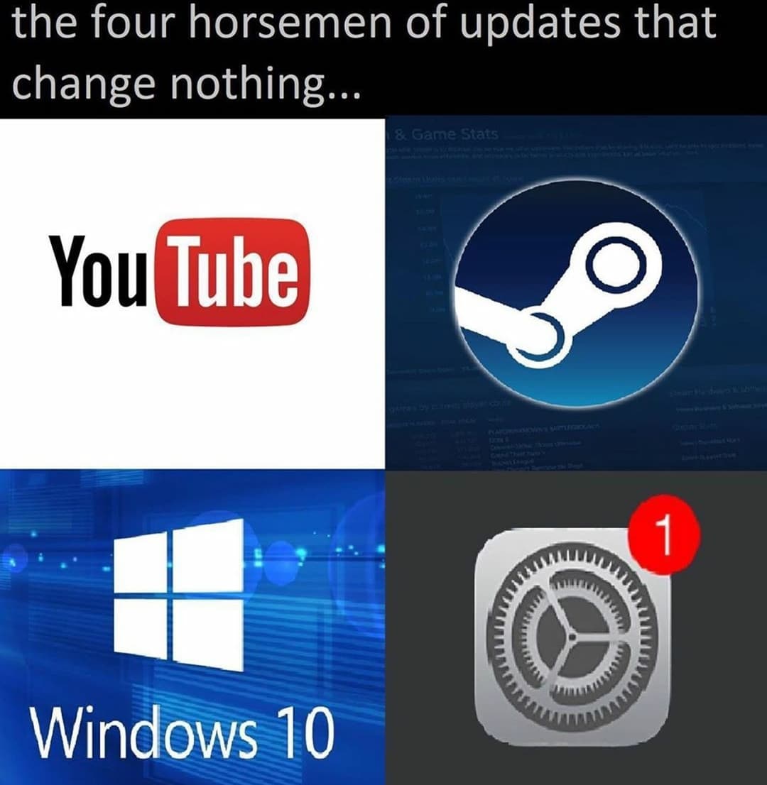 Funny, Windows, PlayStation, PC, Messenger, Bug other memes Funny, Windows, PlayStation, PC, Messenger, Bug text: the four horsemen of updates that change nothing... I Tube Windows 10 1 
