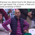 other memes Funny, Tesla, NASA, America text: Whenever you deliver food to Mr. Beast and don