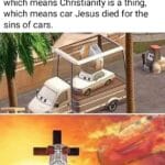 Dank Memes Dank, Jesus, Cars, Pope, WW2, Chrysler text: The Pope exists in the Cars universe which means Christianity is a thing, which means car Jesus died for the sins of cars.  Dank, Jesus, Cars, Pope, WW2, Chrysler
