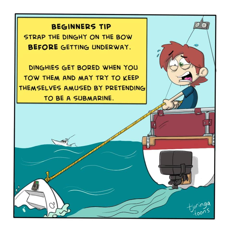 Sailing lesson i learned the hard way., Sailing Comics Sailing lesson i learned the hard way., Sailing text: ΒΕ&ΙΝΝΕ25 ΤΙΡ ST2AP ΤΗΕ DINGHY ON ΤΗΕ BOW BEF02E ΘΕΤΤΙΝ6 UNDE2WAY. 4 DIN&HIES B02ED WHEN γου TOW ΤΗΕΜ AND ΜΑΥ Τ2Υ ΤΟ KEEP THEMSELVES AMUSED ΒΥ P2ETENDlN& ΤΟ ΒΕ Α ςι.)ΒΜΑ2ΙΝΕ. 
