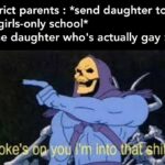 Dank Memes Dank, Gay, UAE, Lesbian, Boys text: Strict parents : *send daughter to a girls-only school* The daughter who
