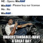 Dank Memes Dank, WinRAR, RAR, Visit, RAWR, OC text: ME : opens WinMR WinRAR : Please buy our license WinR4R : UNDERSTANDABLEHAVE DAY 