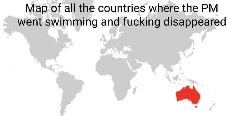 History, PM, Australia, Harold Holt, McDonald, Bavaria History Memes History, PM, Australia, Harold Holt, McDonald, Bavaria text: Map of all the countries where the PM went swimming and fucking disappeared 