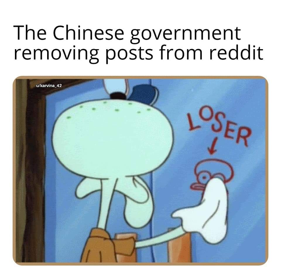 Spongebob, China Spongebob Memes Spongebob, China text: The Chinese government removing posts from reddit åfkarvina_42 2 