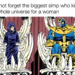Avengers Memes Thanos, Death text: Lets not forget the biggest simp who killed the whole universe for a woman  Thanos, Death
