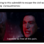Star Wars Memes Sequel-memes, Thibson3, Star Wars, PrequelMemes, Jedi, Thibson text: Me coming to this subreddit to escape the civil war engulfing r/prequelmemes: I wantto be free of this pain.  Sequel-memes, Thibson3, Star Wars, PrequelMemes, Jedi, Thibson