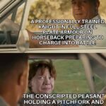 History Memes History, Europe, English, Bretonnians, Blade text: PROFESSIONALLY TRAINED —PLATEARMPUR ON HORSEBACK PREPARING TO CHARGE